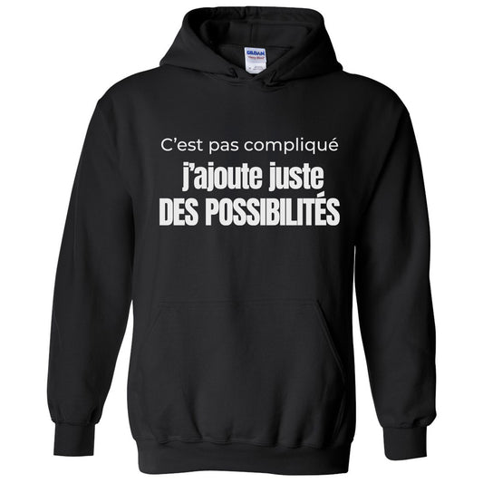 C’est pas compliqué, j’ajoute juste des possibilités - Vêtement sarcastique