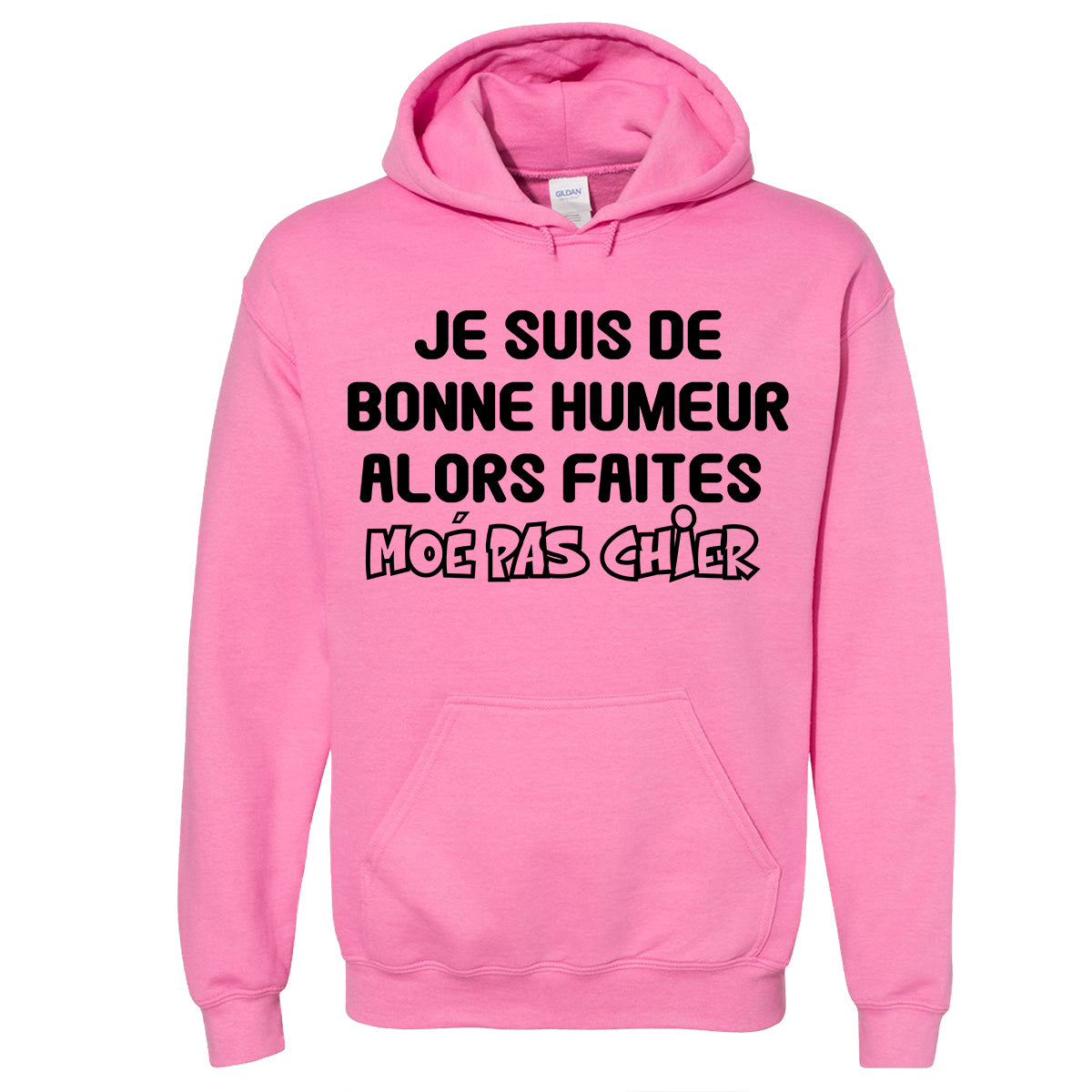 Je suis de bonne humeur alors faites moé pas chier