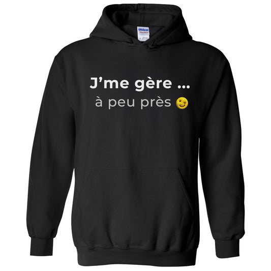 J'me gère à peu près -Vêtement sarcastique