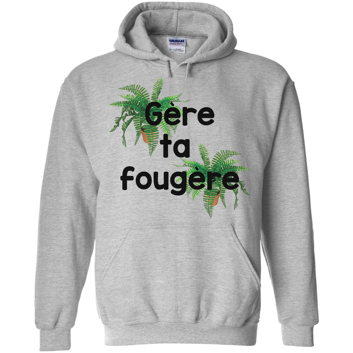 Hoodie « Gère ta fougère » – Vêtements  humour québécois
