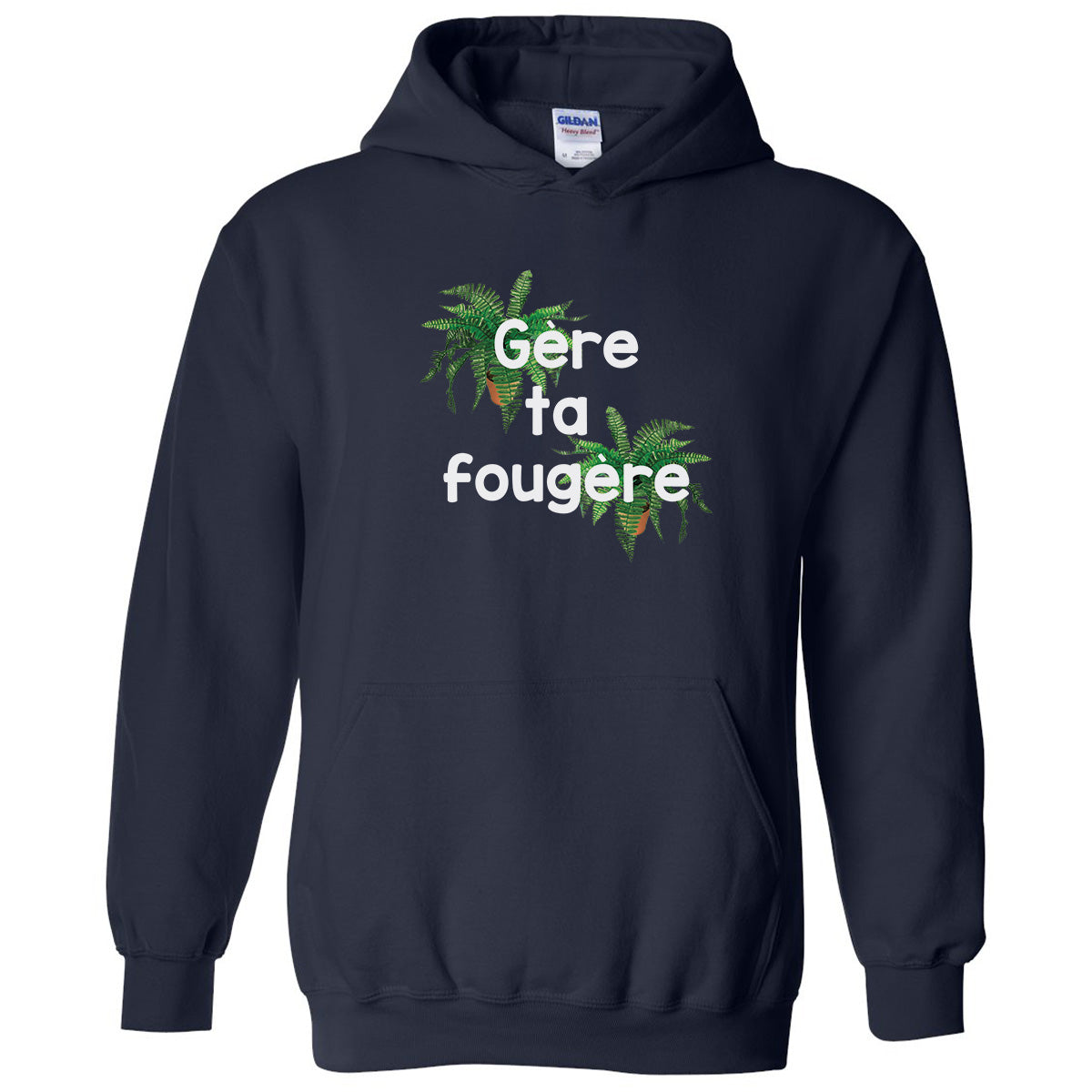 Hoodie « Gère ta fougère » – Vêtements  humour québécois