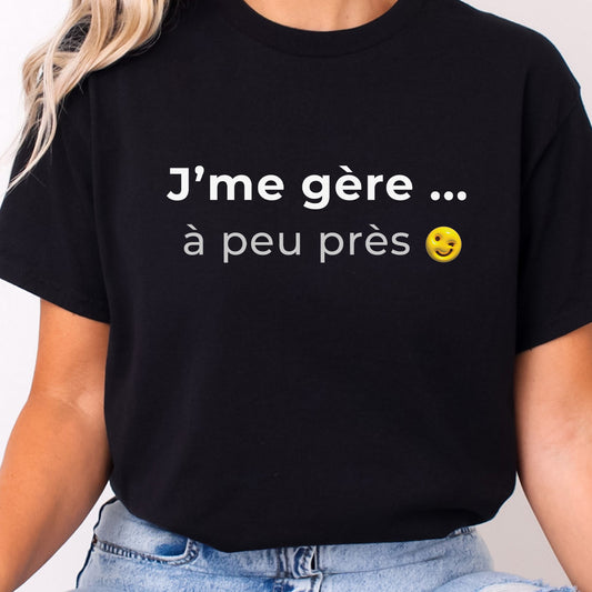 J'me gère à peu près -Vêtement sarcastique