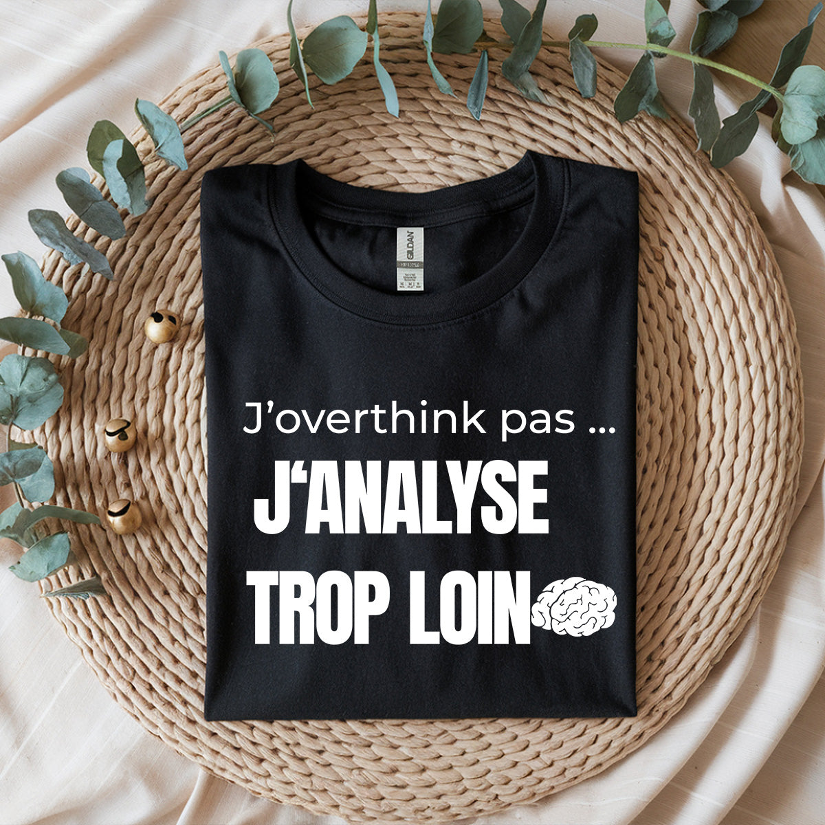 J'analyse trop loin -Vêtement sarcastique