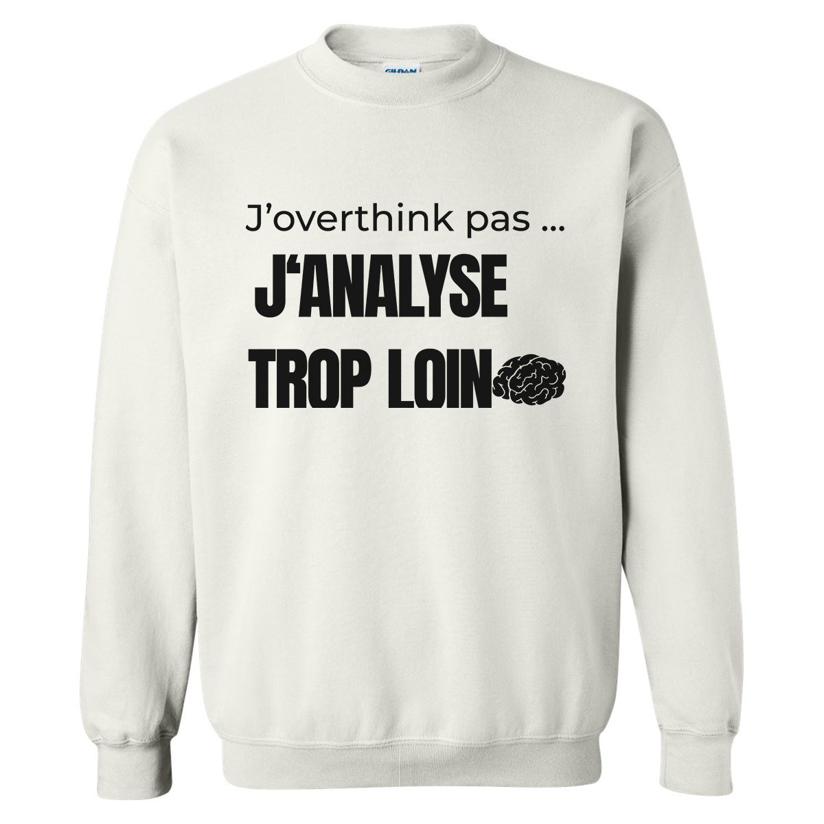 J'analyse trop loin -Vêtement sarcastique
