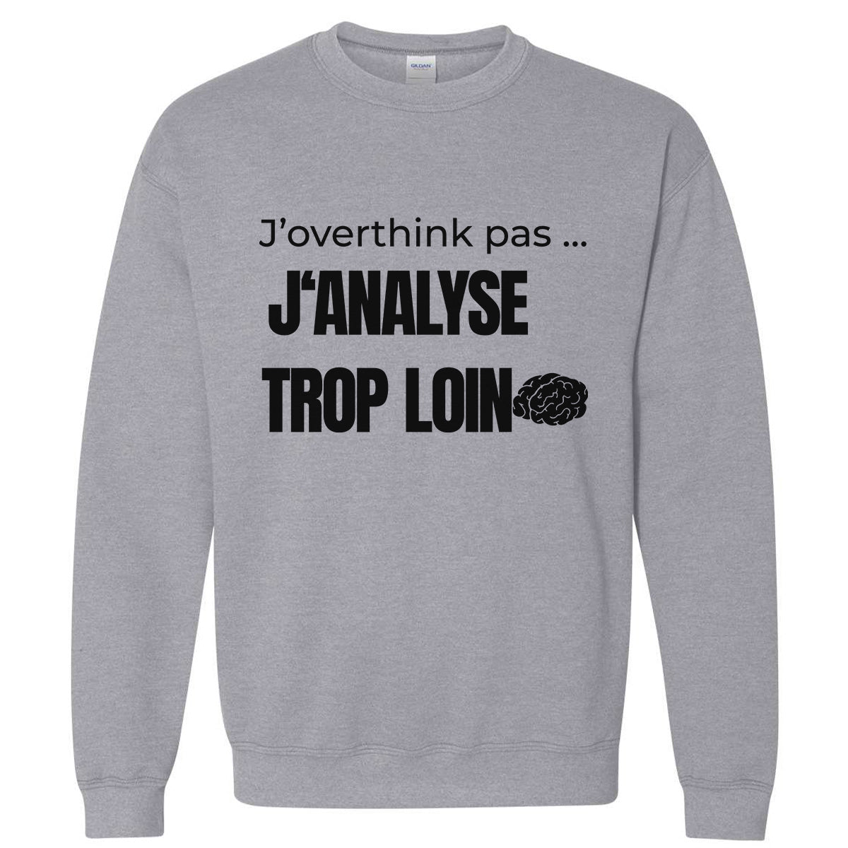 J'analyse trop loin -Vêtement sarcastique