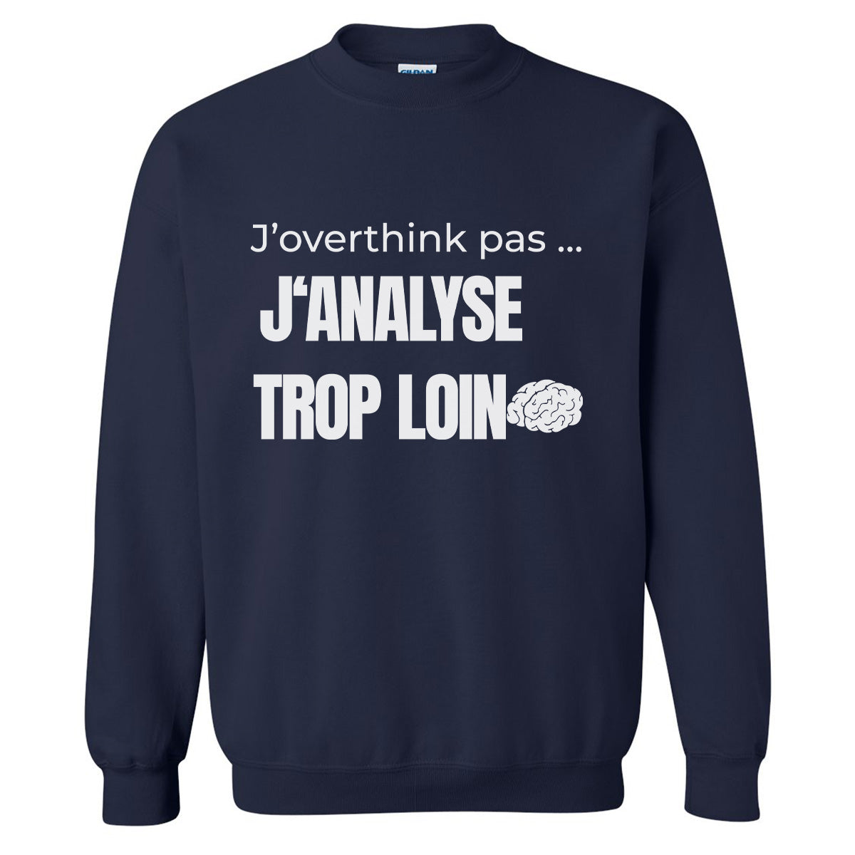J'analyse trop loin -Vêtement sarcastique