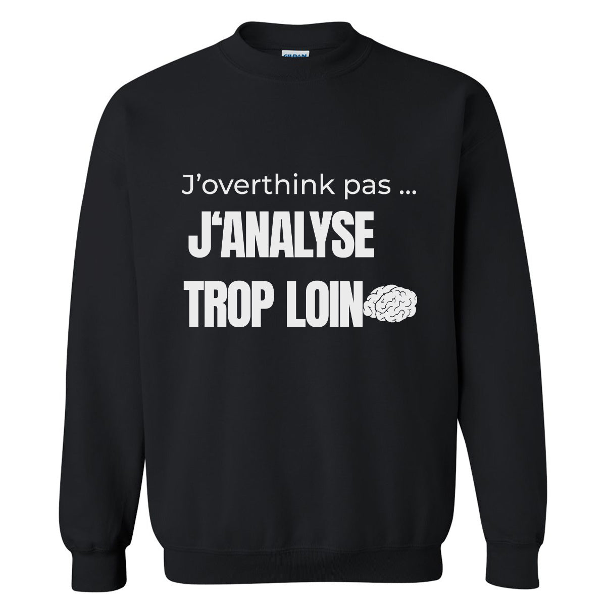 J'analyse trop loin -Vêtement sarcastique