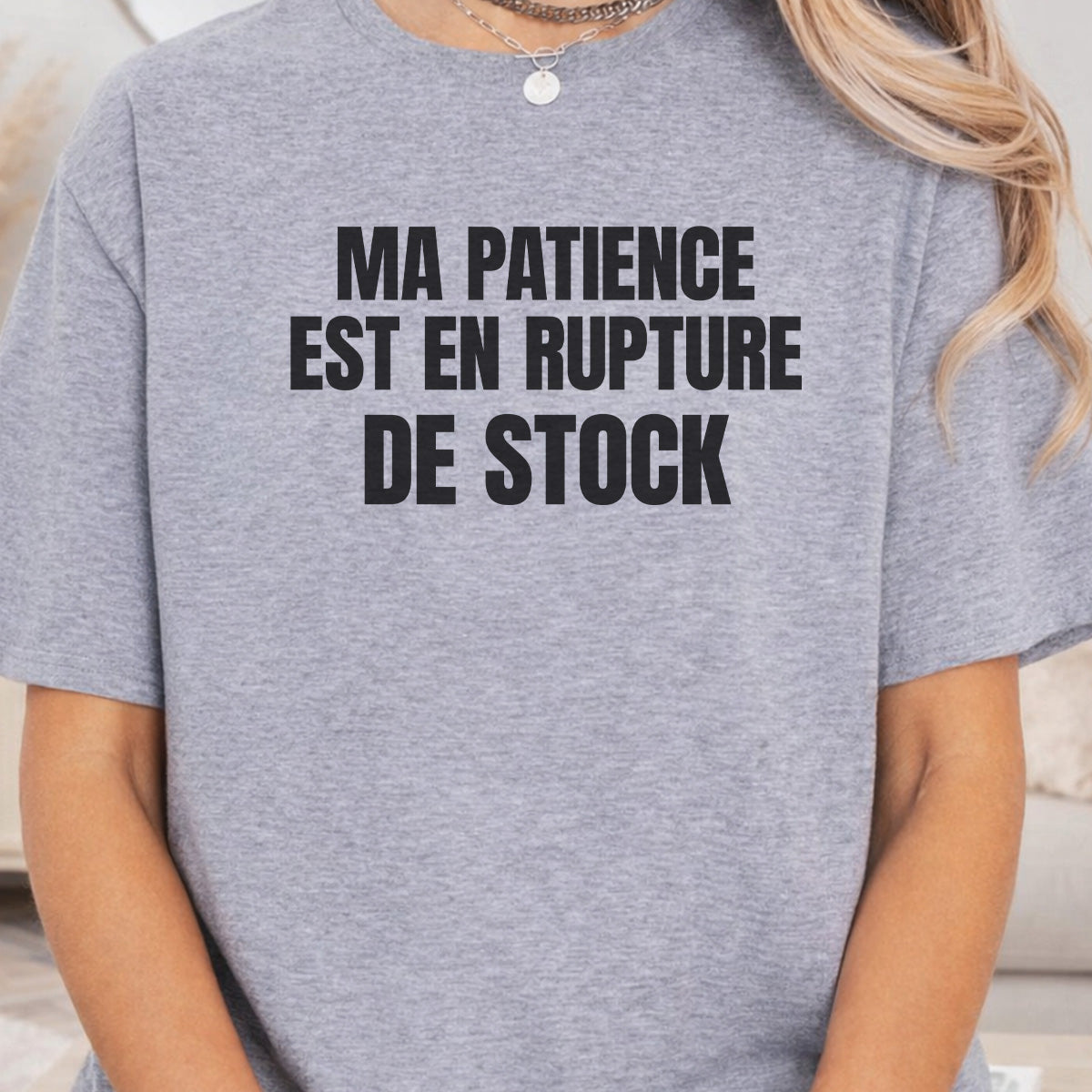 MA PATIENCE EST EN RUPTURE DE STOCK -Vêtement sarcastique