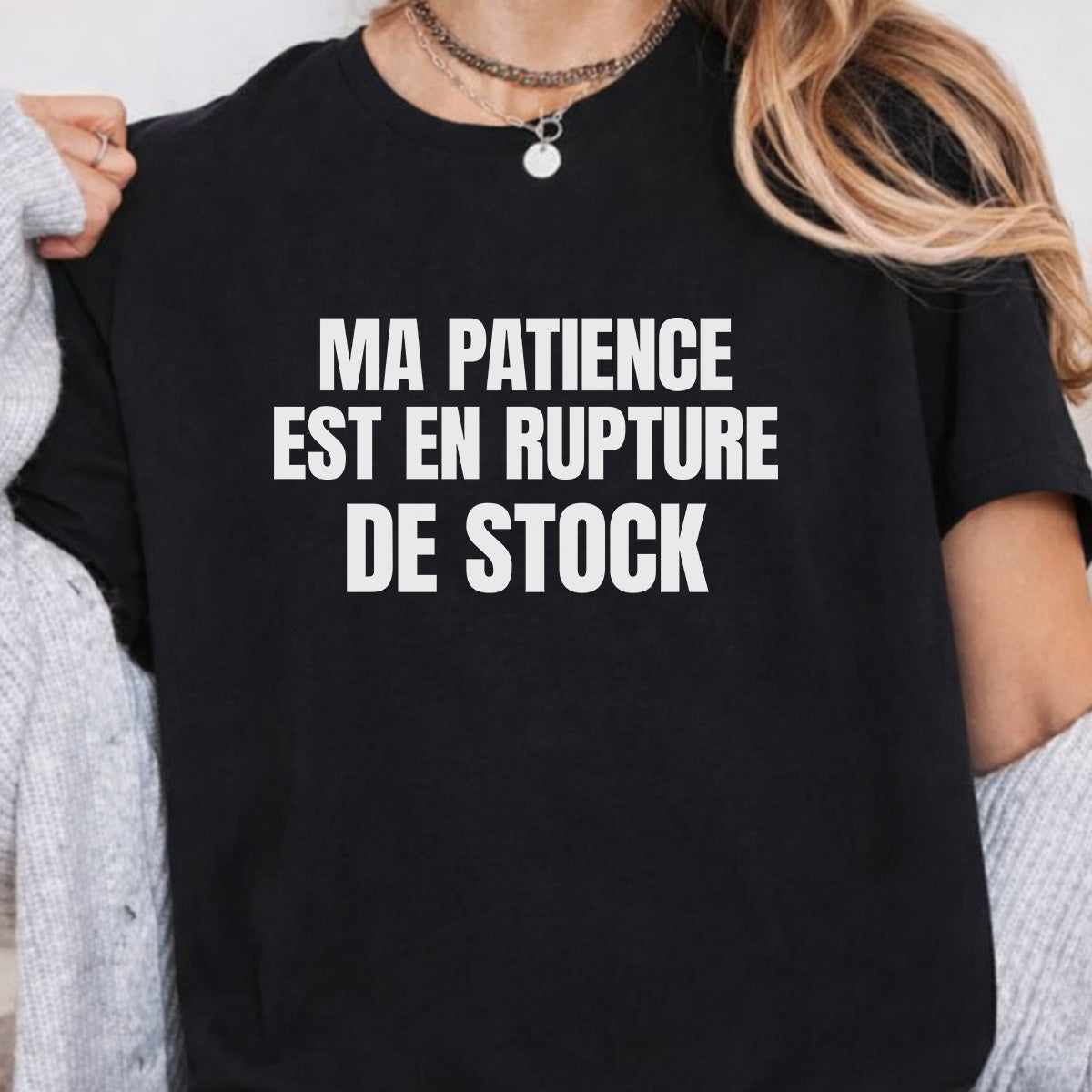 MA PATIENCE EST EN RUPTURE DE STOCK -Vêtement sarcastique