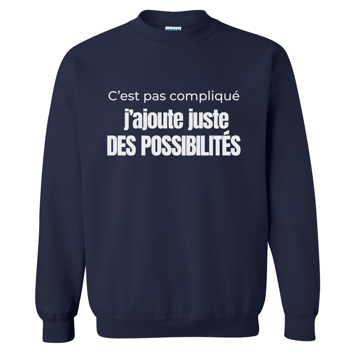 C’est pas compliqué, j’ajoute juste des possibilités - Vêtement sarcastique