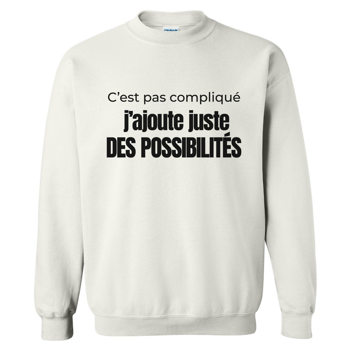 C’est pas compliqué, j’ajoute juste des possibilités - Vêtement sarcastique