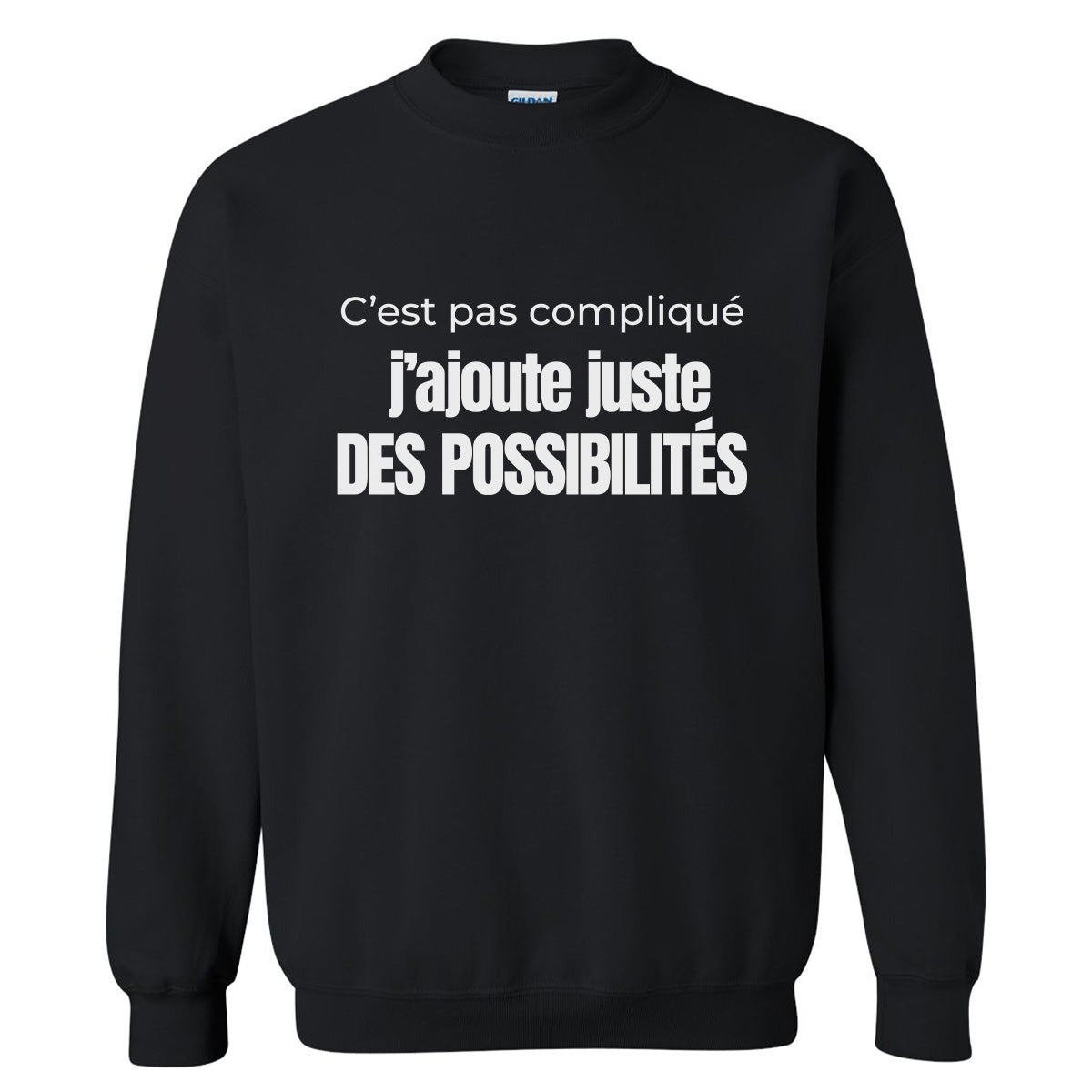 C’est pas compliqué, j’ajoute juste des possibilités - Vêtement sarcastique