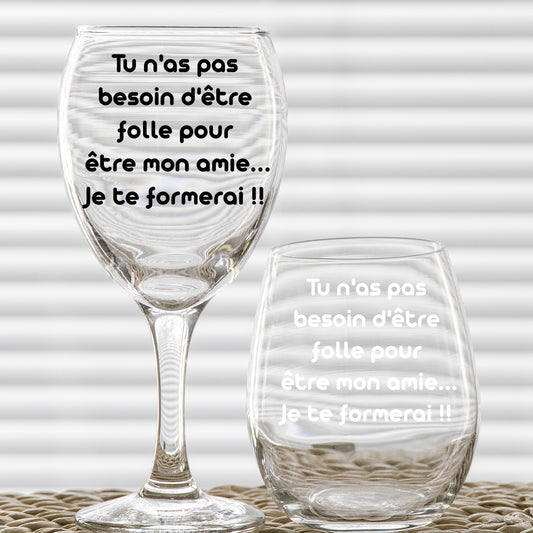 Tu n'as pas besoin d'être folle pour être mon amie... Je te formerai !! Décalque