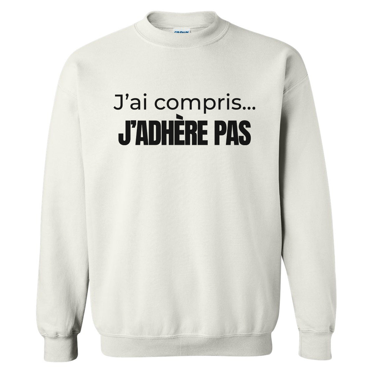 J'ai compris... j'adhère pas  -Vêtement sarcastique