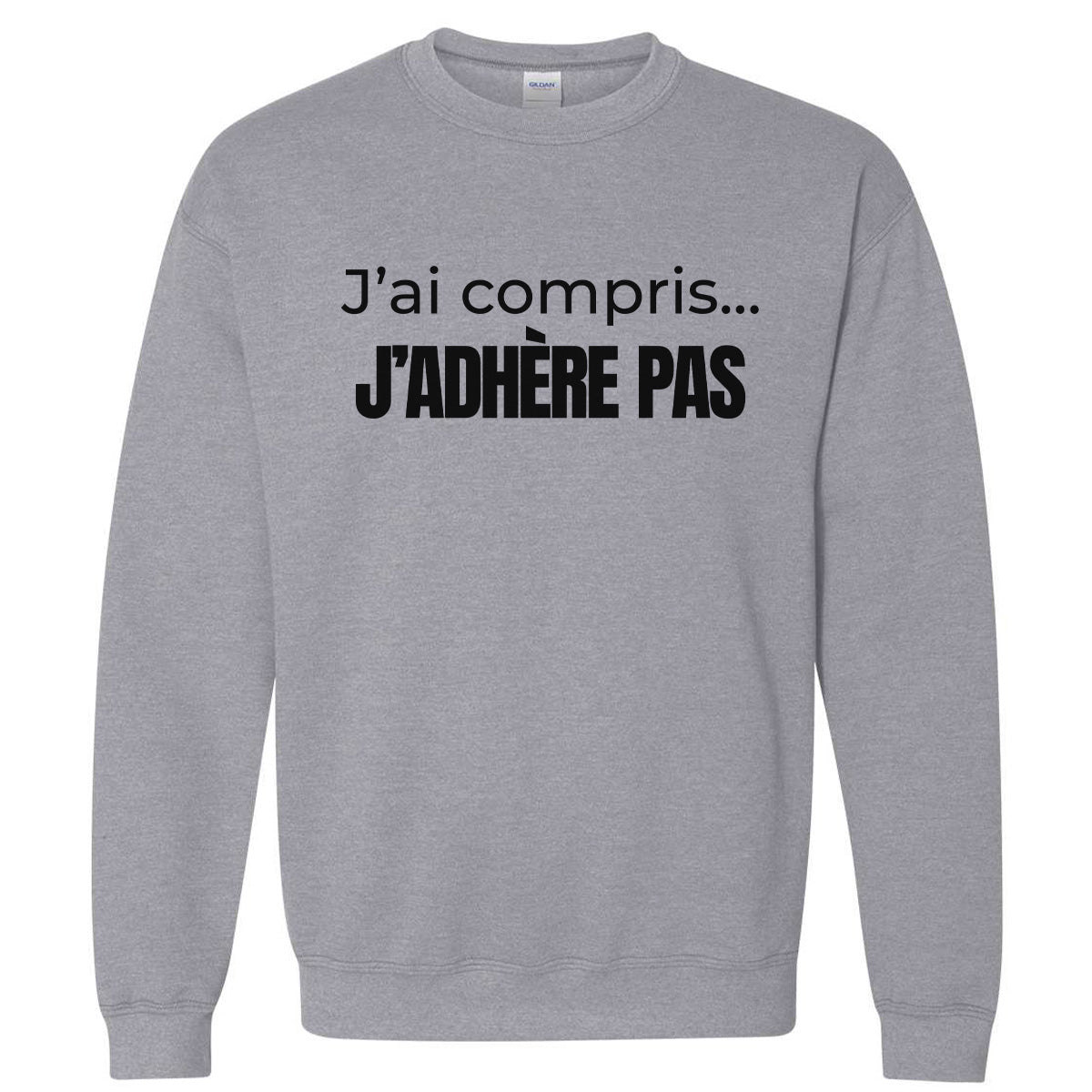 J'ai compris... j'adhère pas  -Vêtement sarcastique