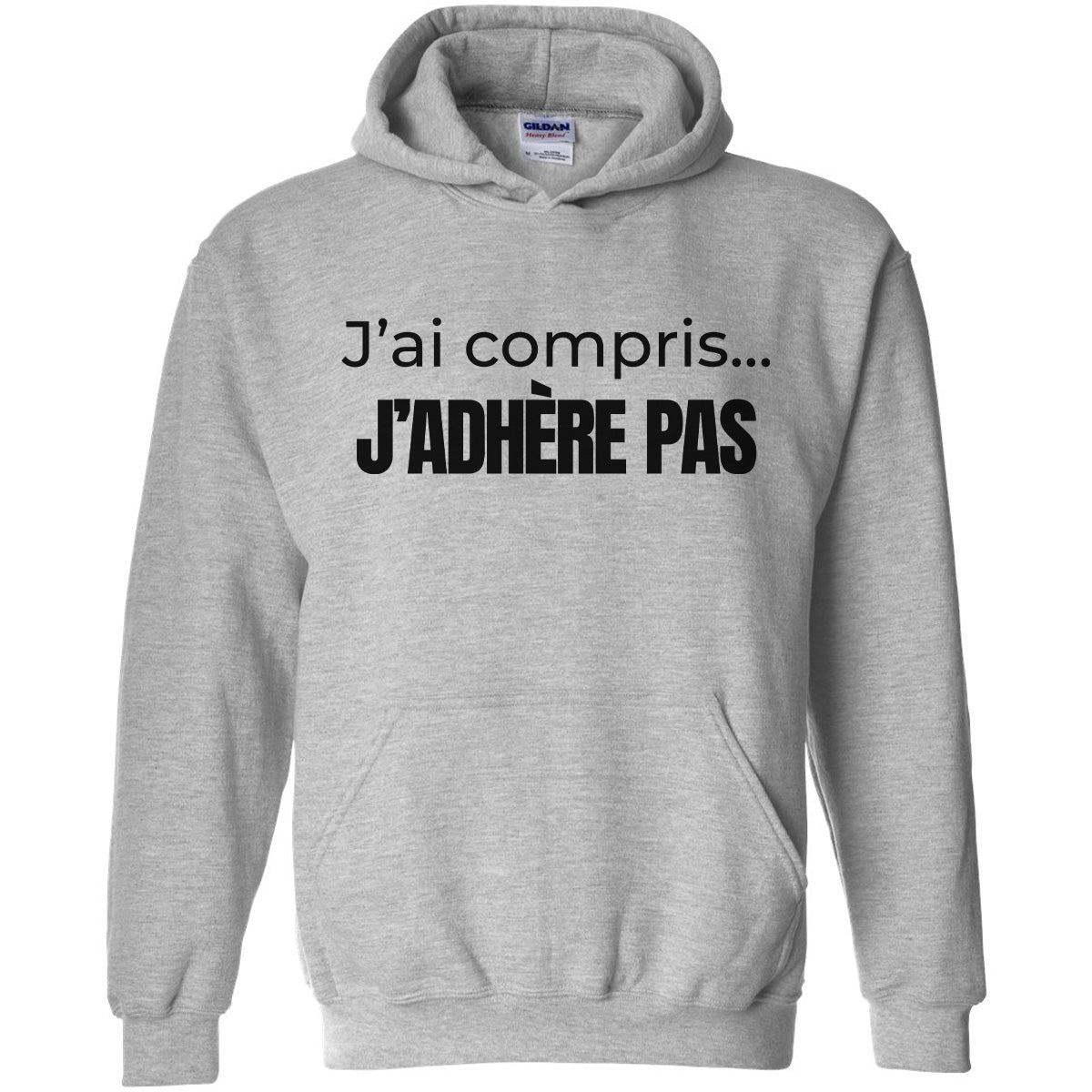 J'ai compris... j'adhère pas  -Vêtement sarcastique