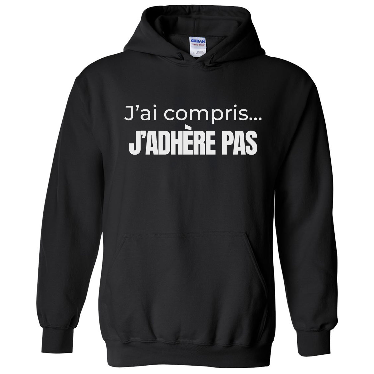 J'ai compris... j'adhère pas  -Vêtement sarcastique