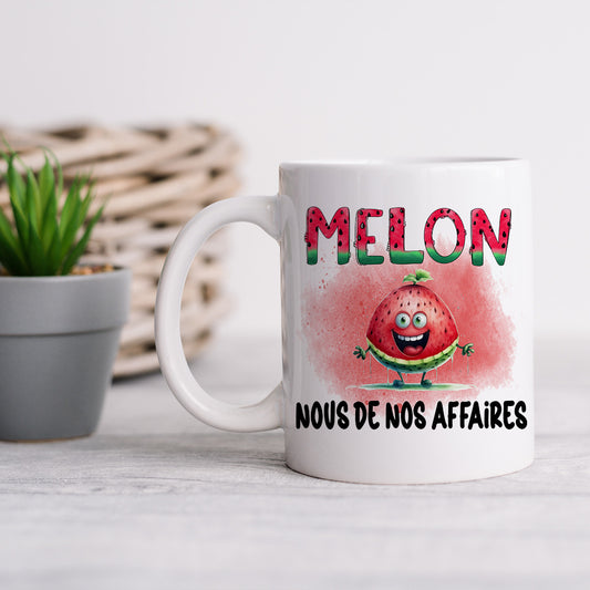 Melon nous de nos affaires Tasse